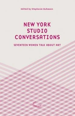 Cover of New York Studio Conversations: Seventeen Women Talk About Art