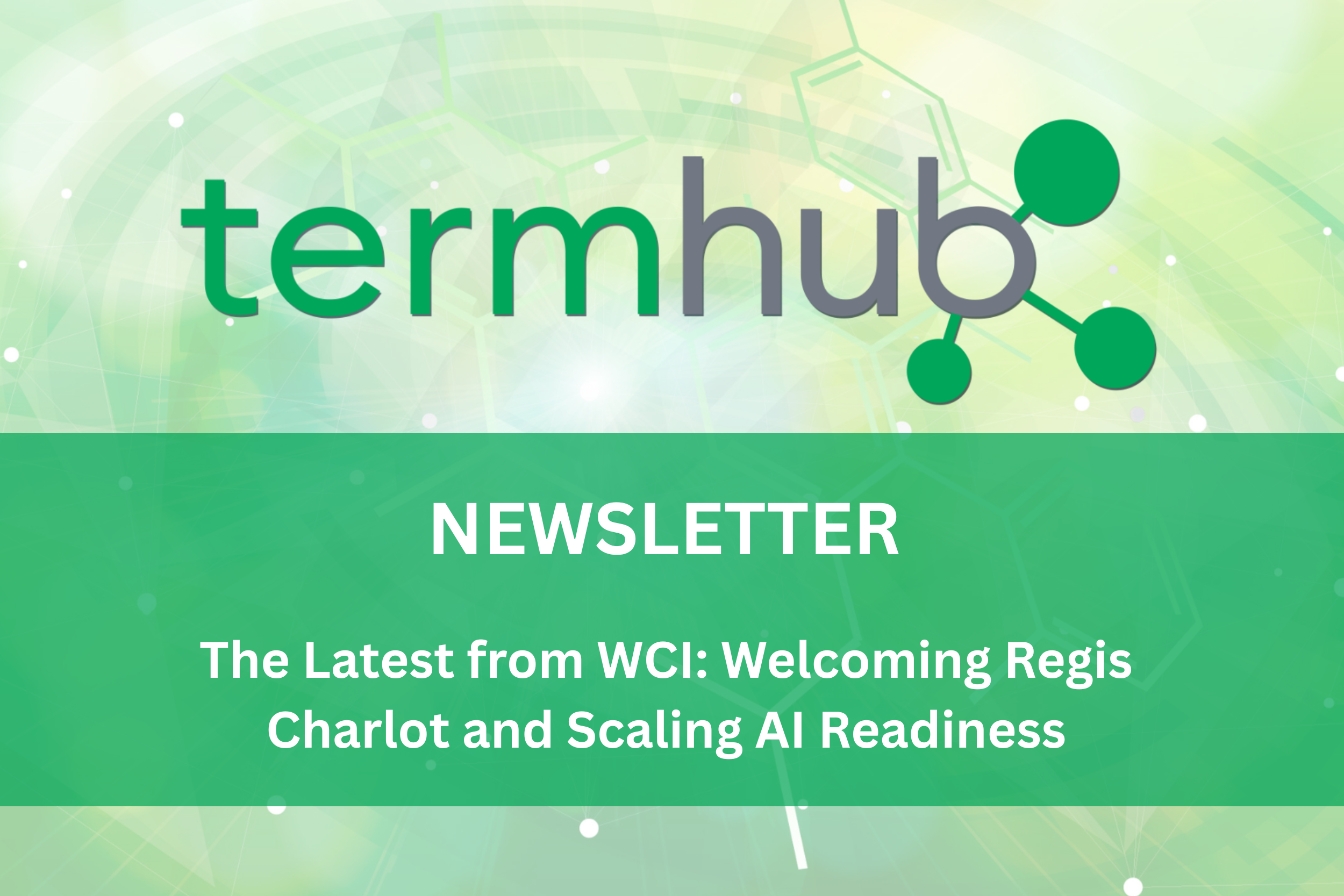 The Latest from WCI: Welcoming Regis Charlot and Scaling AI Readiness