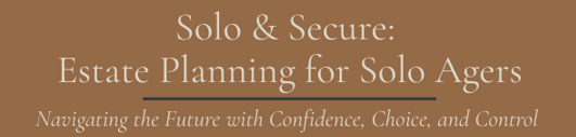 Estate Planning Seminar for Solo Agers