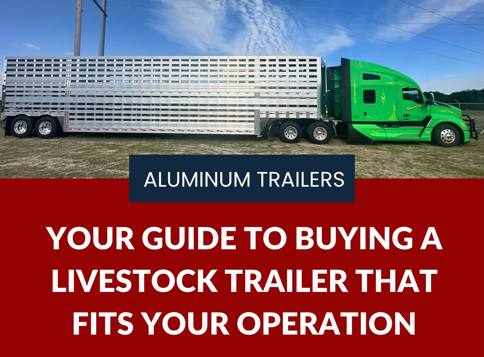 Your Guide to Buying A Livestock Trailer That Fits Your Operation