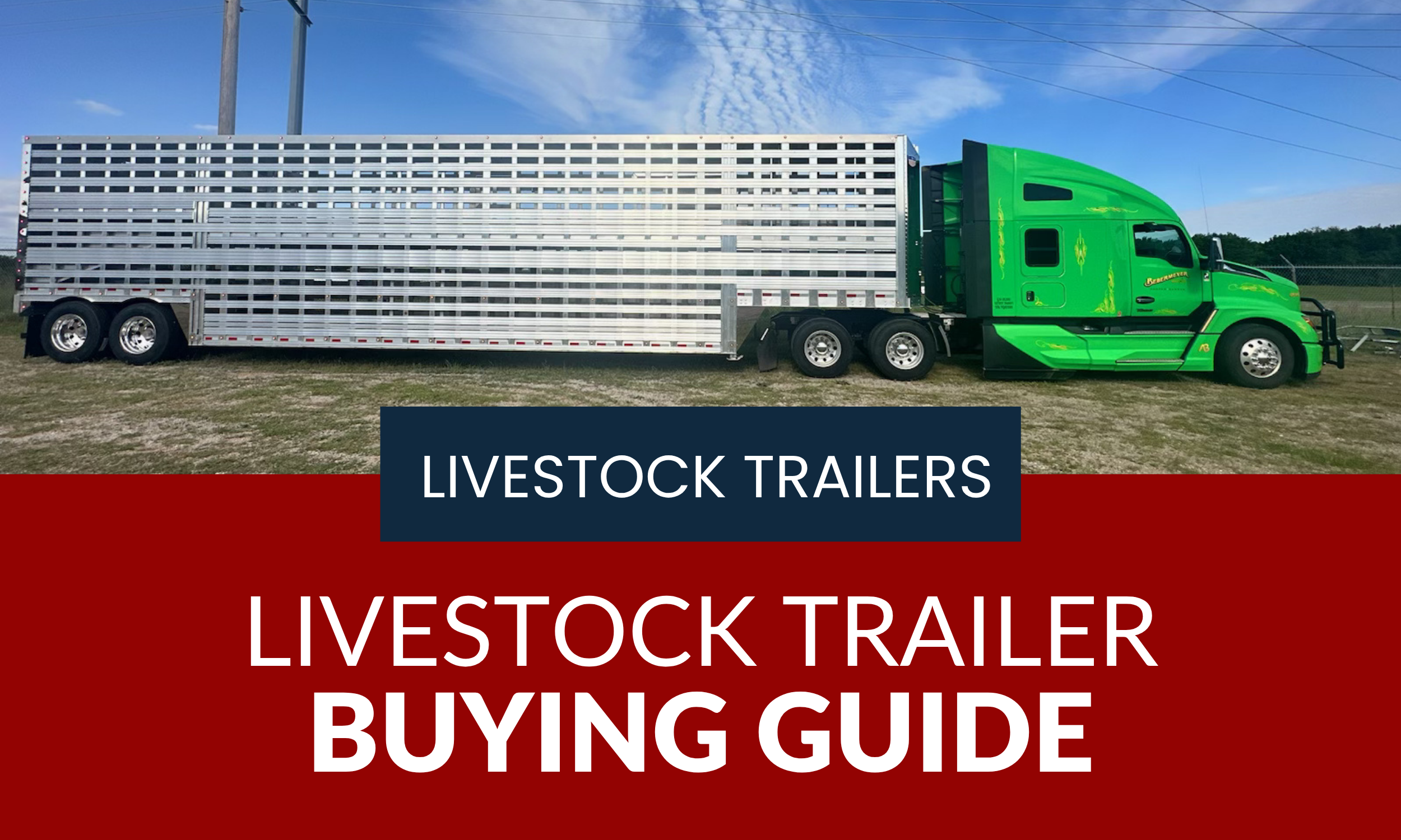 Your Guide to Buying A Livestock Trailer That Fits Your Operation