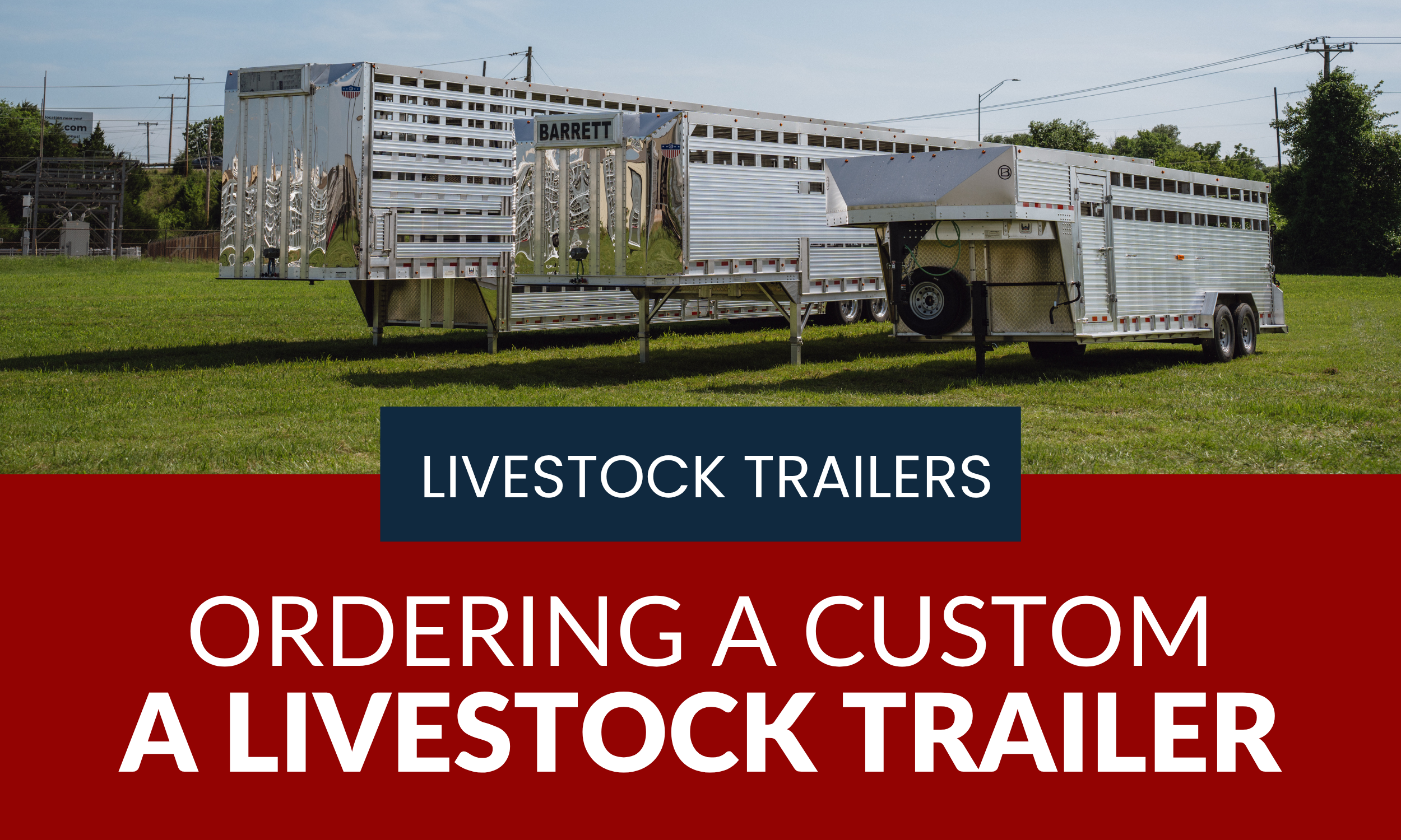 What to Expect When Ordering a Custom Livestock Trailer