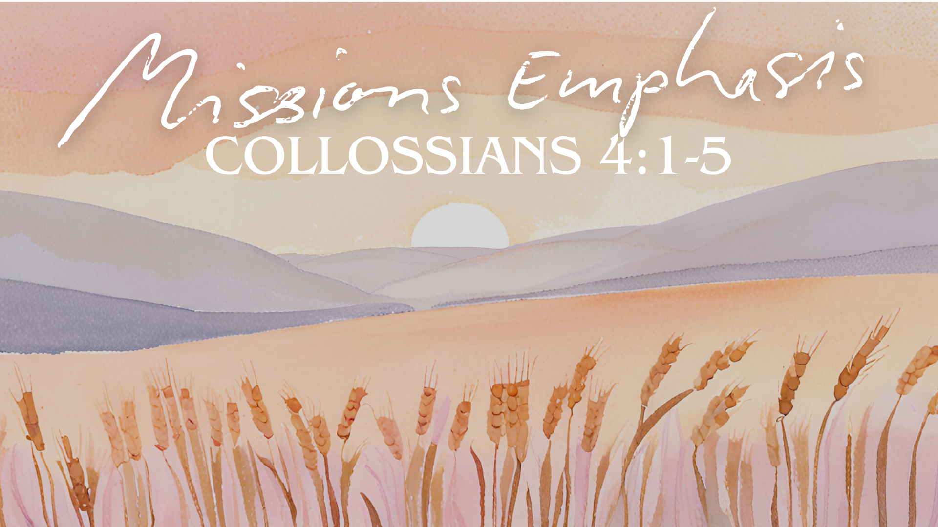 Mission Emphasis - Colossians 4:1-5 - Cisco Bergen