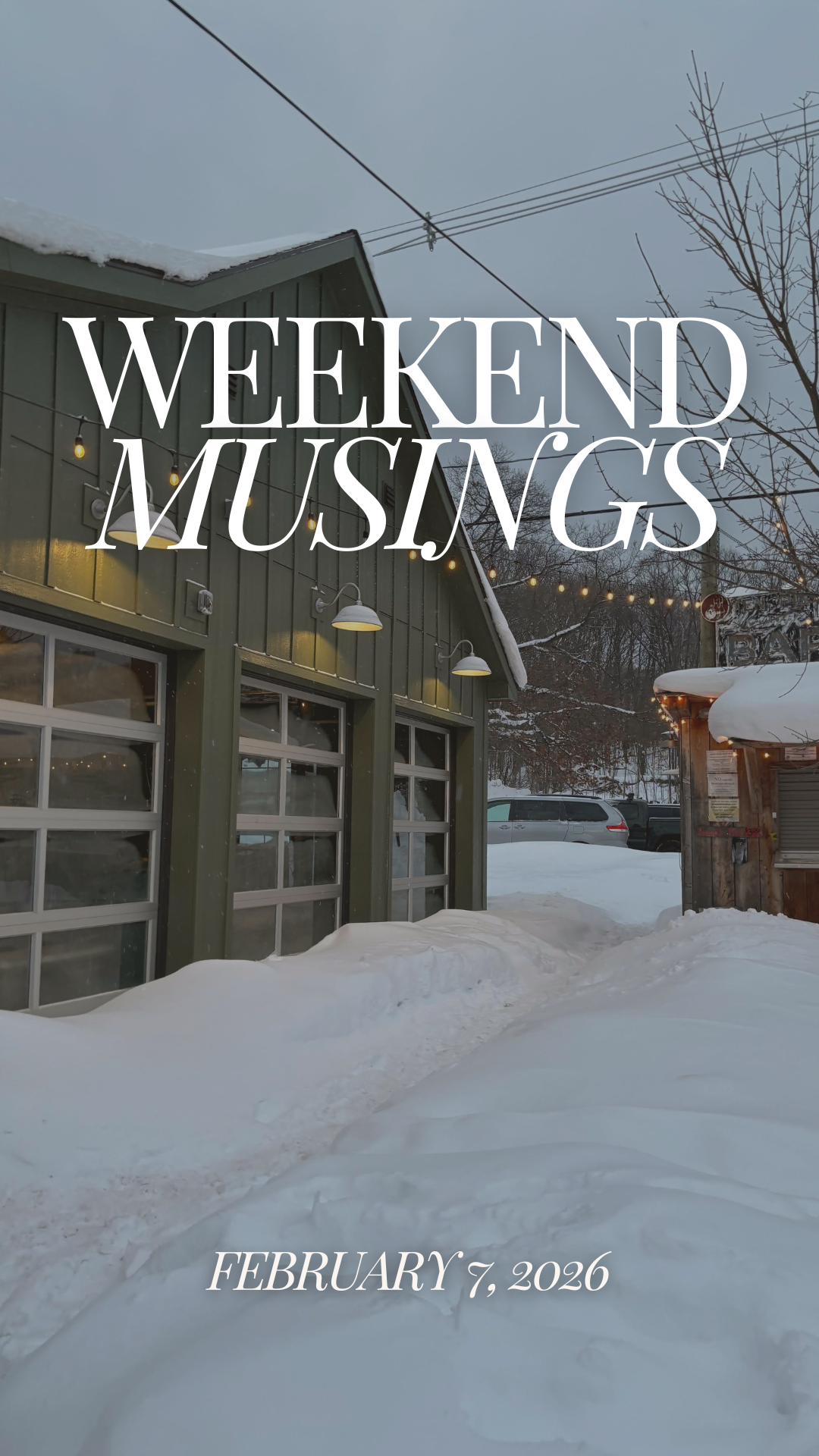 Weekend Musings | February 7, 2026