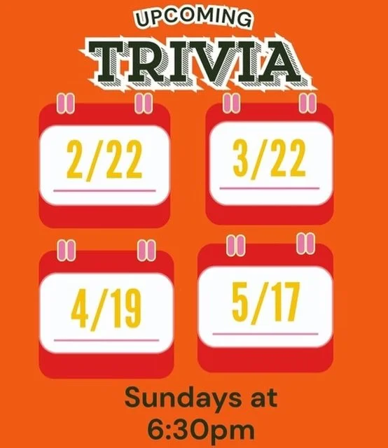 Save the dates! We&rsquo;re bringing trivia into the new year because you all loved it so much. Every third Sunday of each month @ 6:30pm. Teams of 2 or more. Prizes are a bottle of bubbly for 2nd and a $40 got card for first!
