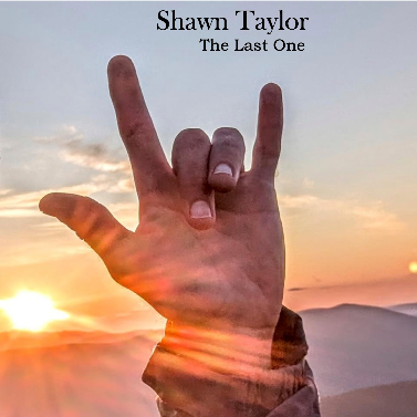 Shawn Taylor: The Last One