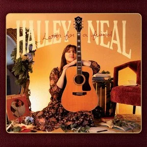 Halley Neal:&nbsp;Letter For A Friend