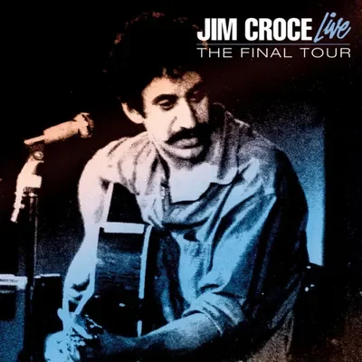 Jim Croce –&nbsp;The Final Tour&nbsp;(2024 Record Store Day Release)