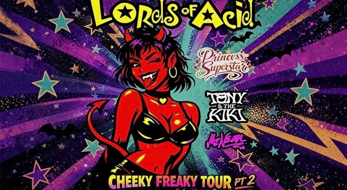 “Lords of Acid, MZ Neon, Tony and the Kiki, and Princess Superstar” Norwalk, CT 10/15/2026