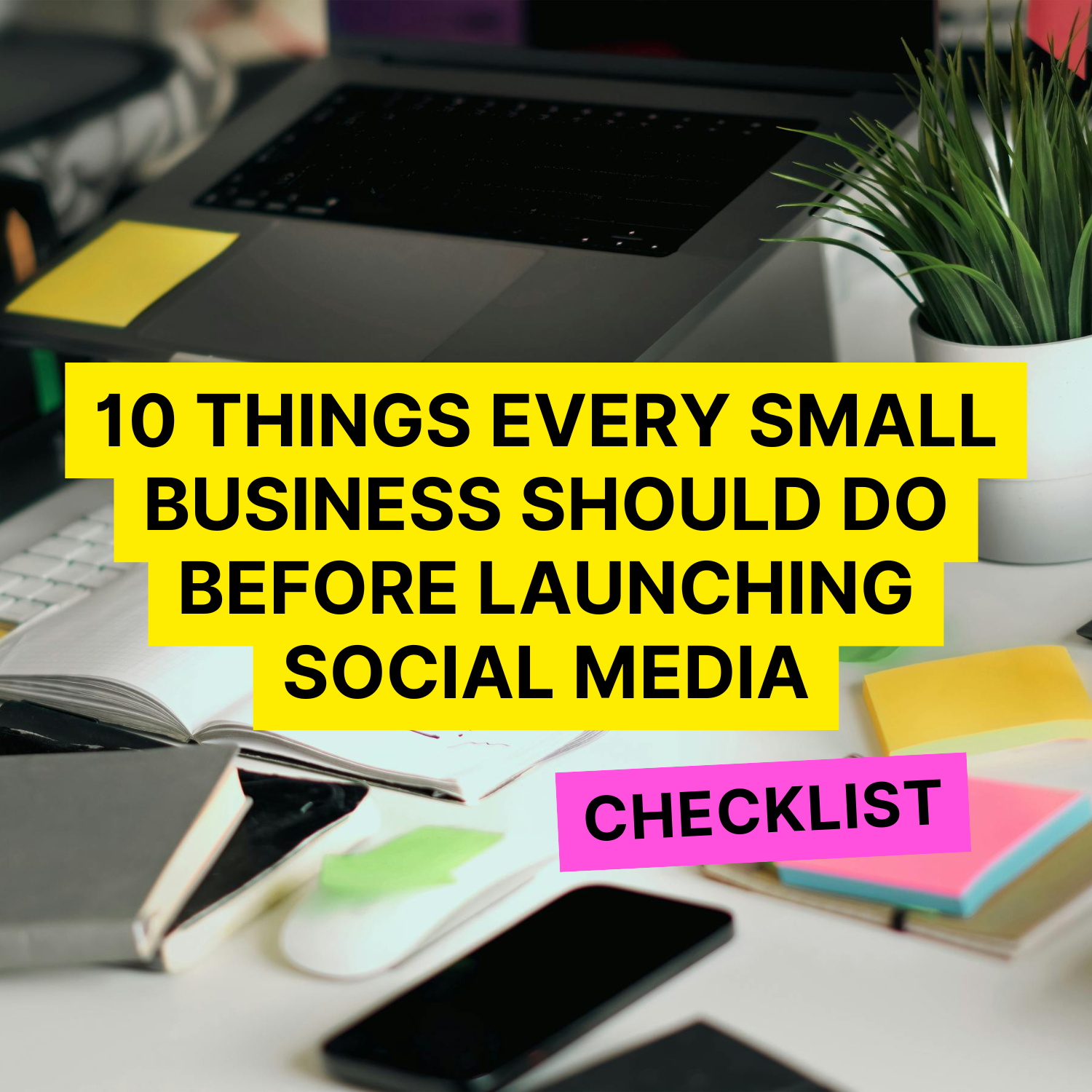 10 Things Every Small Business Should Do Before Launching Social Media