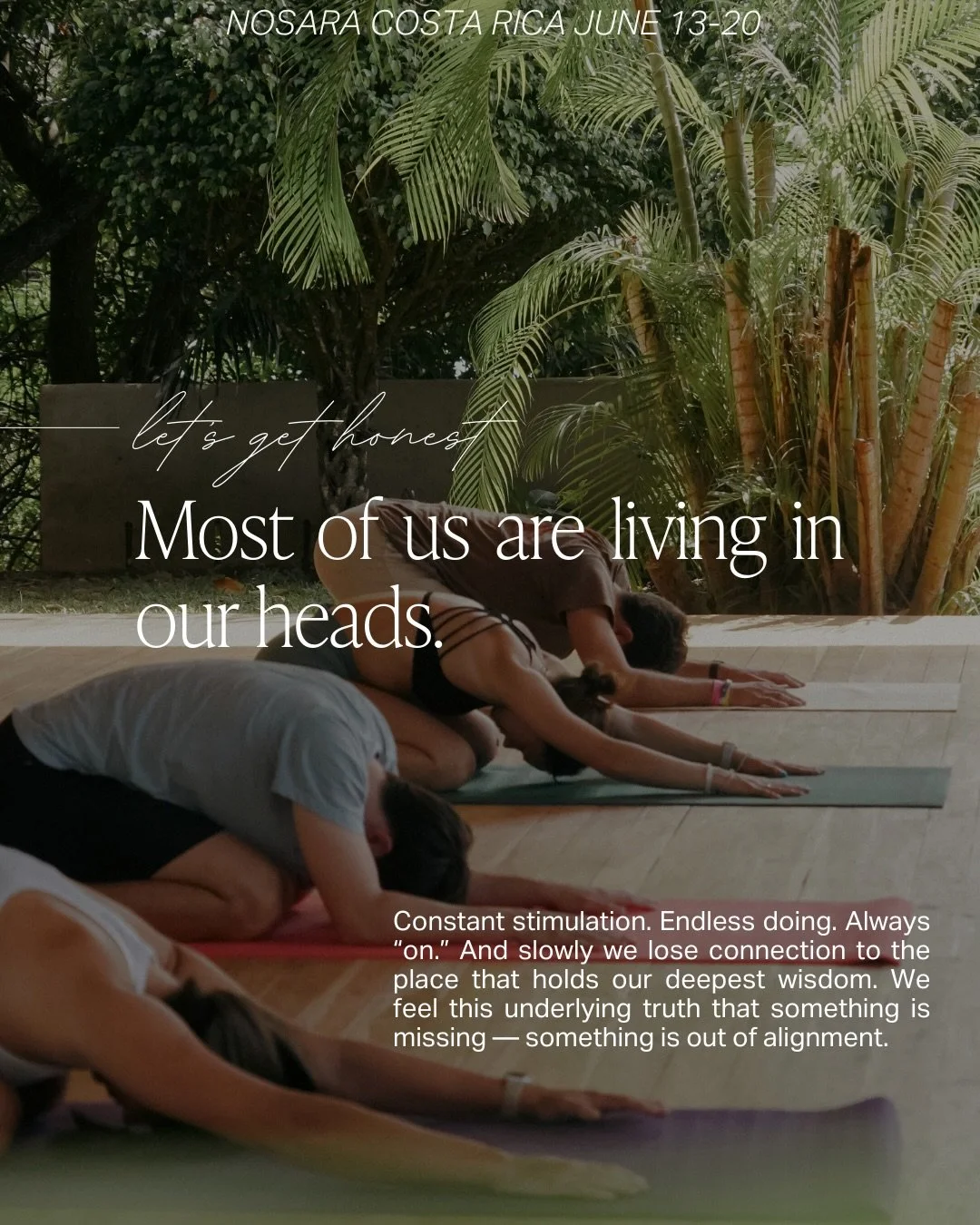 There&rsquo;s a quiet pattern I&rsquo;ve noticed over the years.

We are all living mostly from our heads &mdash; solving, performing, achieving, intellectualizing, going, doing &mdash; while feeling increasingly disconnected from the deeper intellig