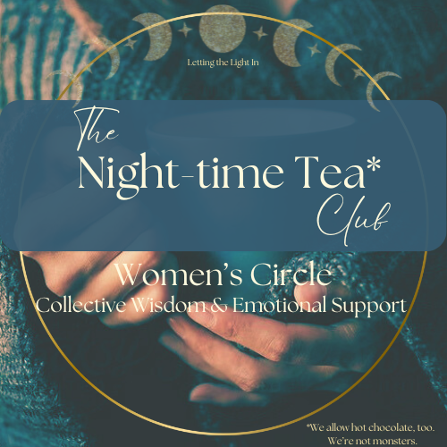 The Night Time Tea Club Women's Circle