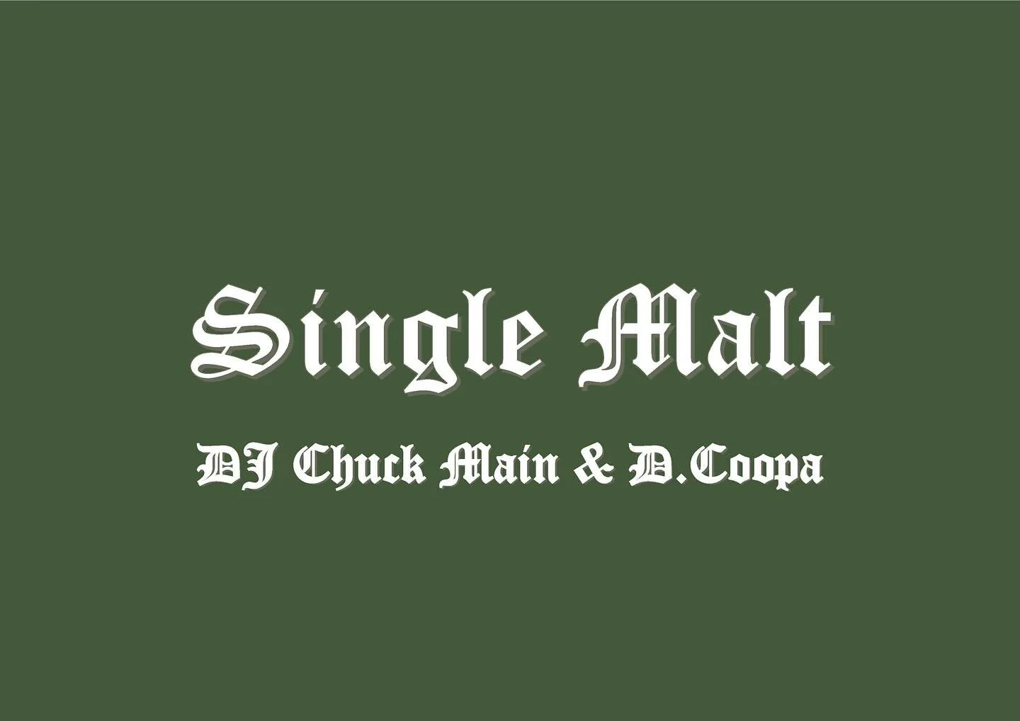 🌟 SATURDAY 🌟
SINGLE MALT FINEST HIP HOP
DJ CHUCK MAIN
DJ D.COOPA
20-01
0€
