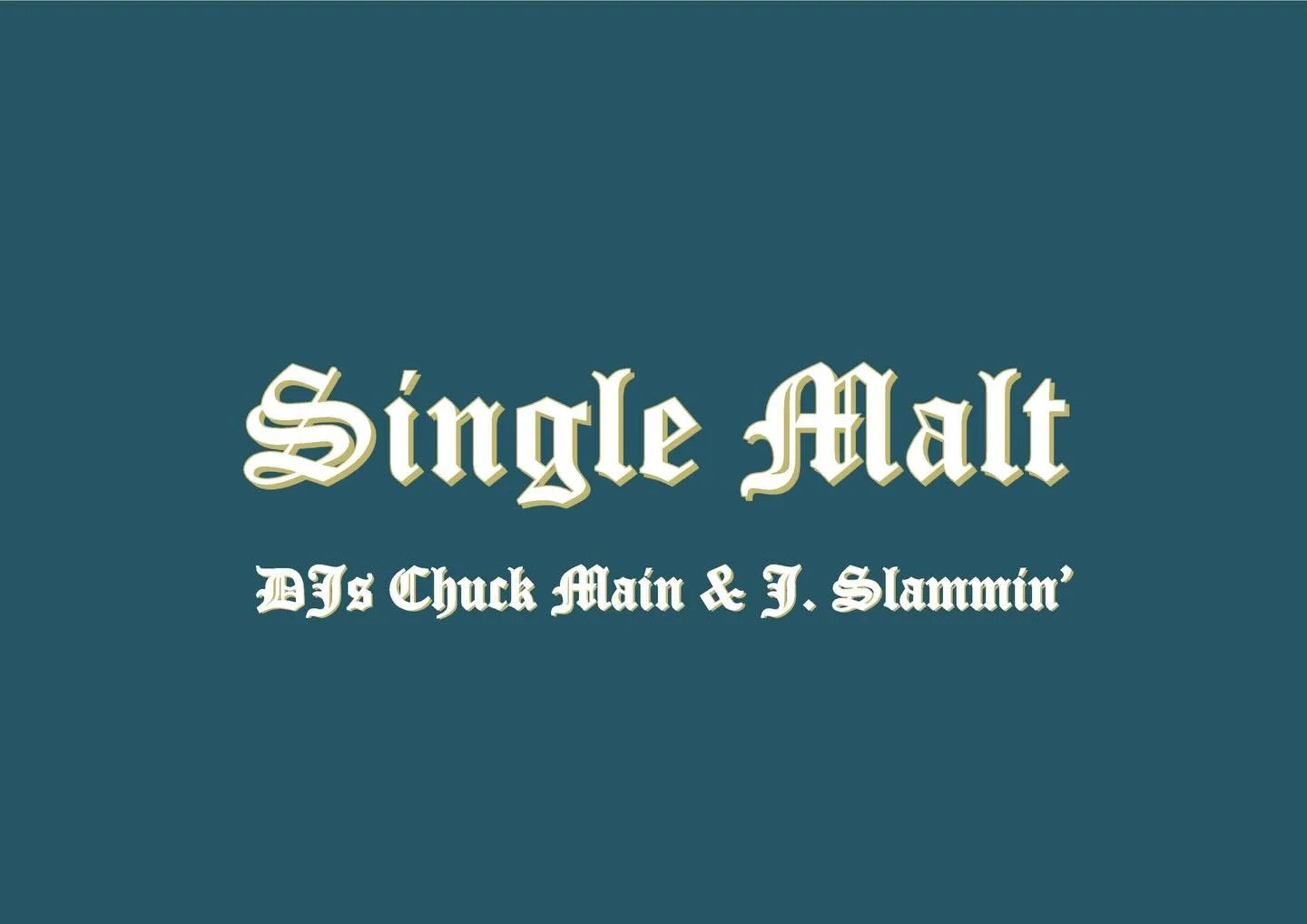 🌟 SATURDAY 🌟
SINGLE MALT FINEST HIP HOP
DJ CHUCK MAIN
DJ J.SLAMMIN'
20-01
0&euro;