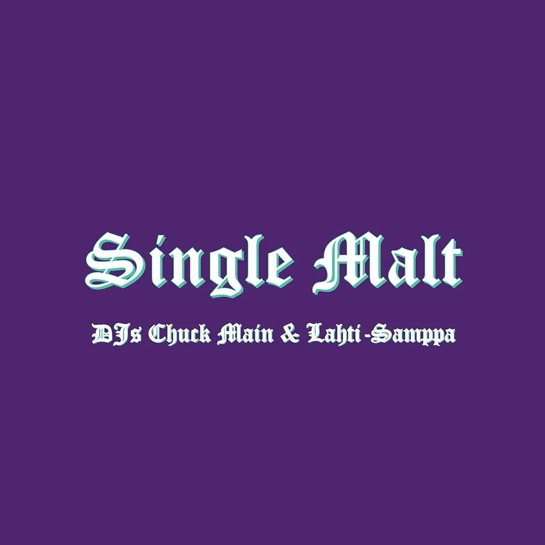 🌟 TONIGHT 🌟
SINGLE MALT FINEST HIP HOP
DJ CHUCK MAIN
DJ LAHTI-SAMPPA
20-01
0&euro;