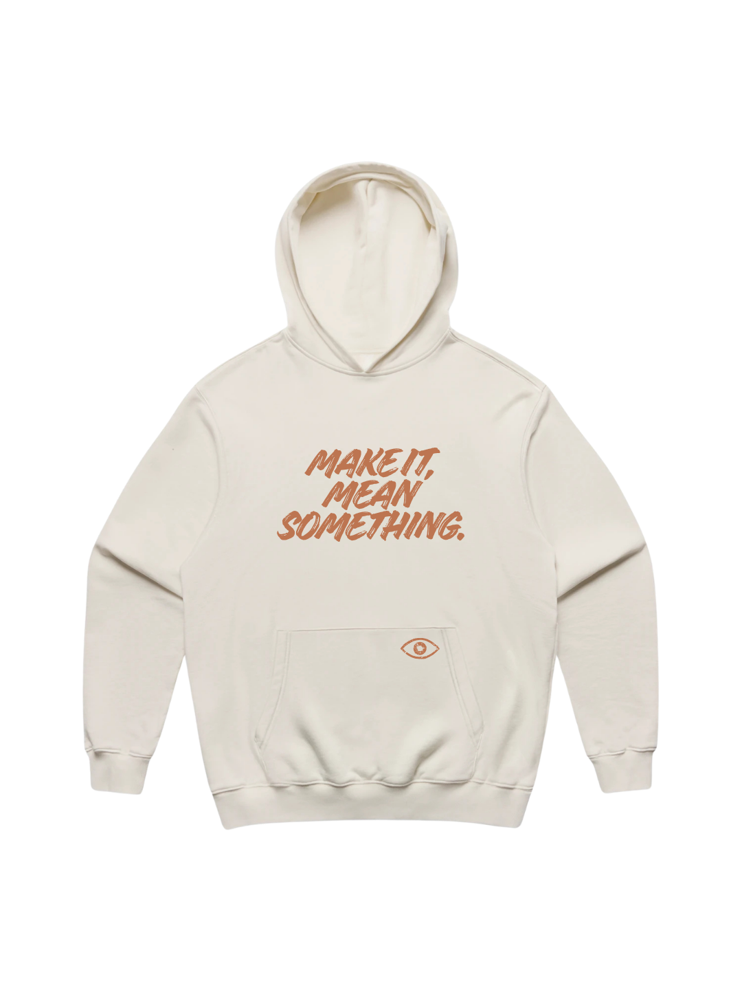 Make It Mean Something Hoodie — Bone