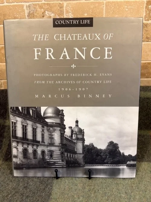 The Chateaux of France: From the Archives of Country Life 1906-1907 - Marcus Binney (1994 - First Edition)