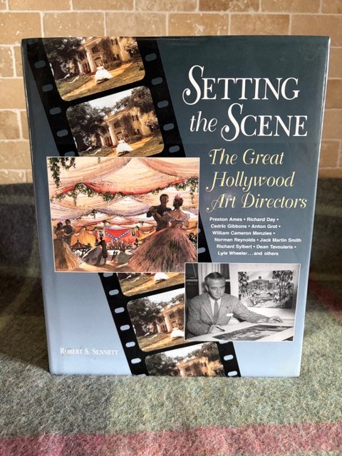 Setting the Scene: The Great Hollywood Art Directors - Robert S. Sennett (1994 - First Edition)