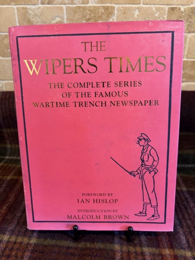 The Wipers Times: The Complete Series of the Famous Wartime Trench Newspaper