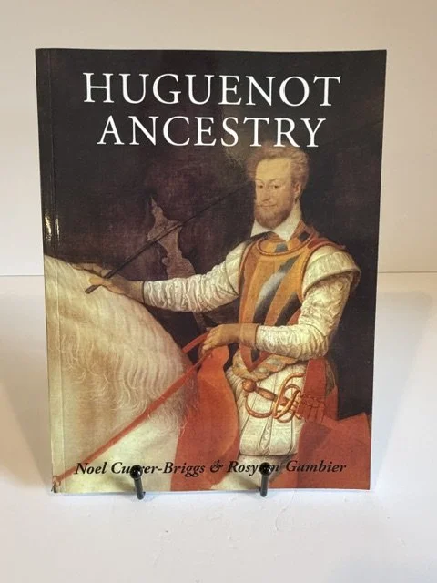 Huguenot Ancestry - Noel Currer-Briggs & Rosyton Gambier (2010)