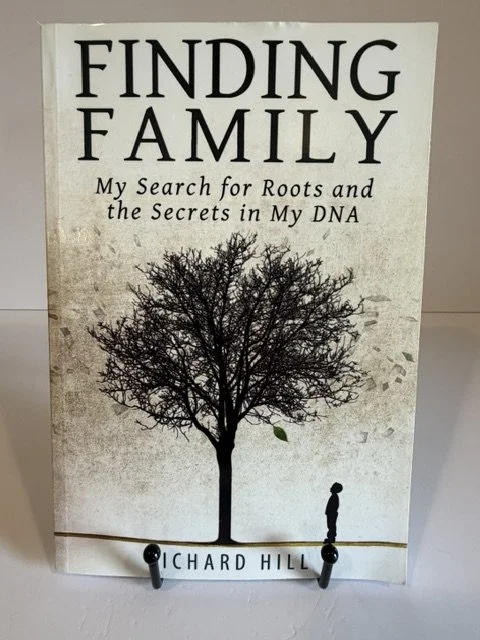 Finding Family: My Search for Roots and the Secrets in my DNA - Richard Hill (2012)