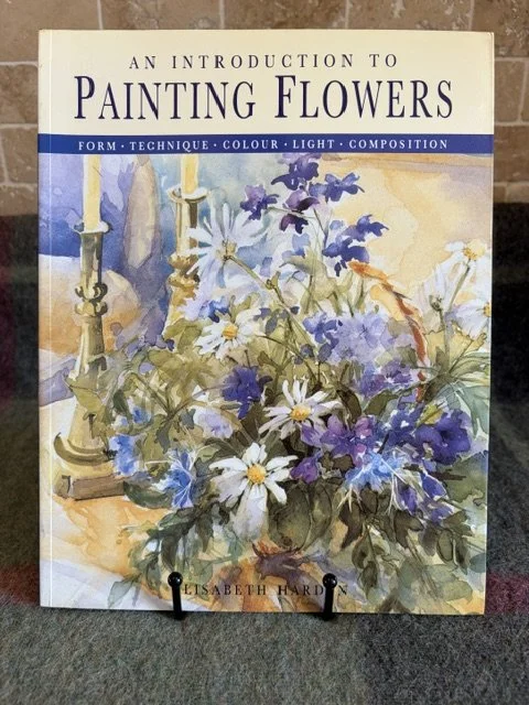 An Introduction to Painting Flowers - Elisabeth Harden (1994 - First Edition)