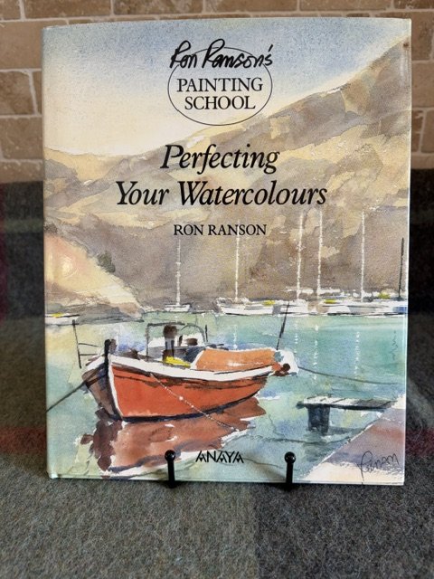 Perfecting Your Watercolours - Ron Ranson (1995 - First Edition)