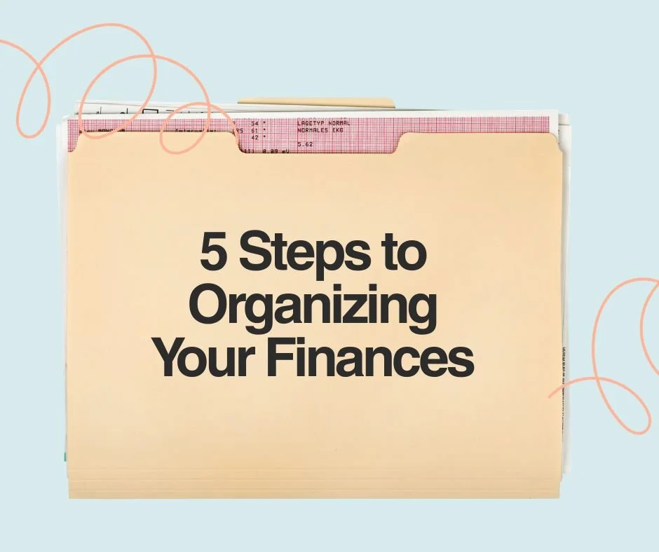 5 Steps to Organizing Your Finances