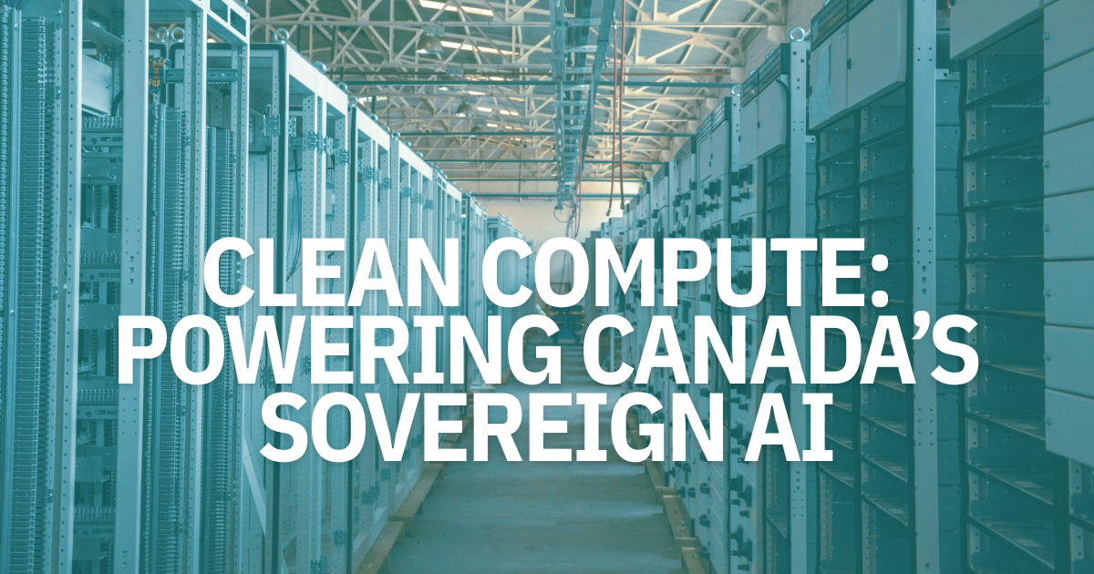 Clean Compute: Powering Canada's Sovereign AI