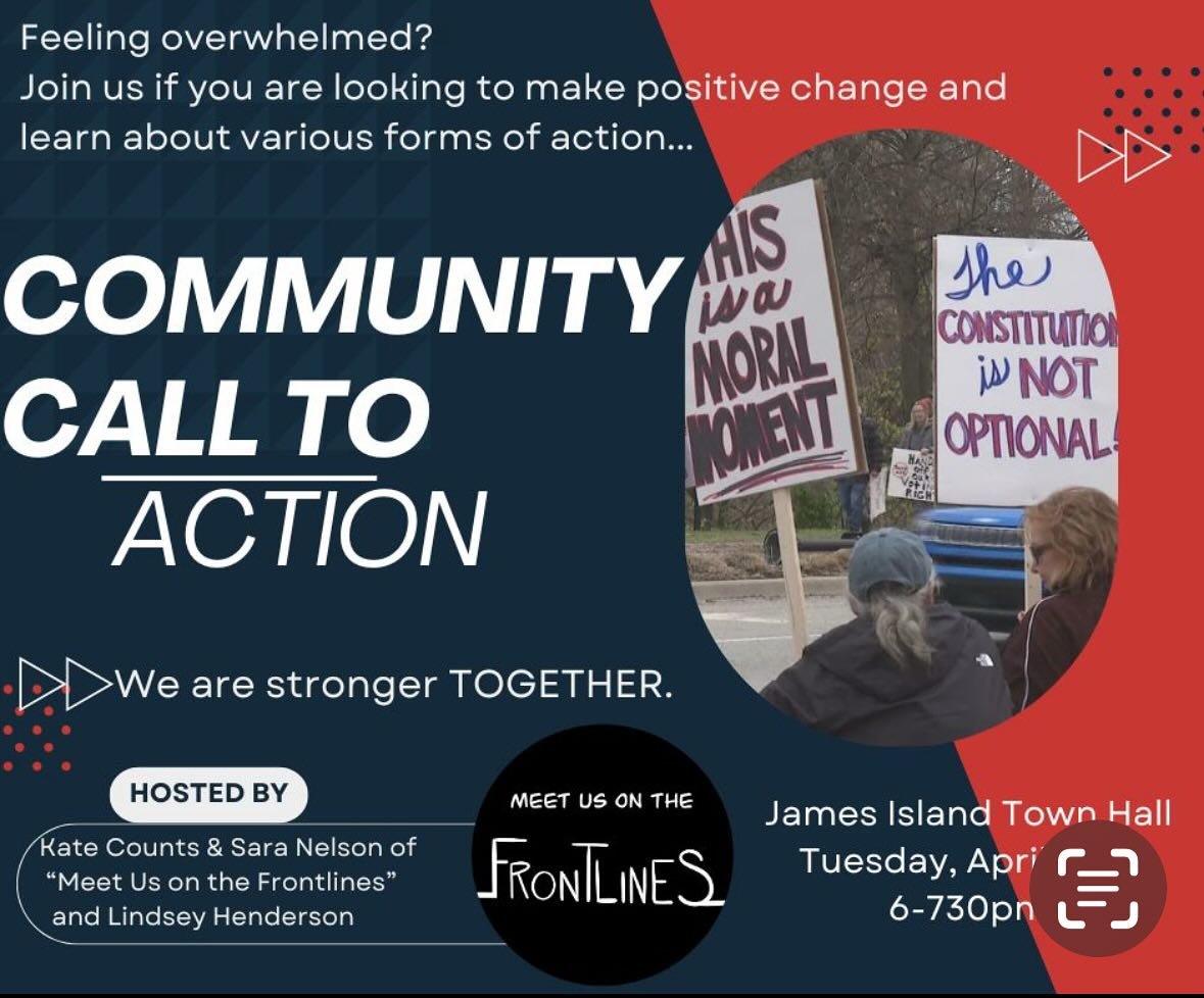 Charleston Area Friends- Join community organizers Lindsey Henderson along with Kate Counts and Sara Nelson of Meet us on the Frontlines for a gathering at the James Island Town Hall next Tuesday! Let&rsquo;s come together to share ideas and take act