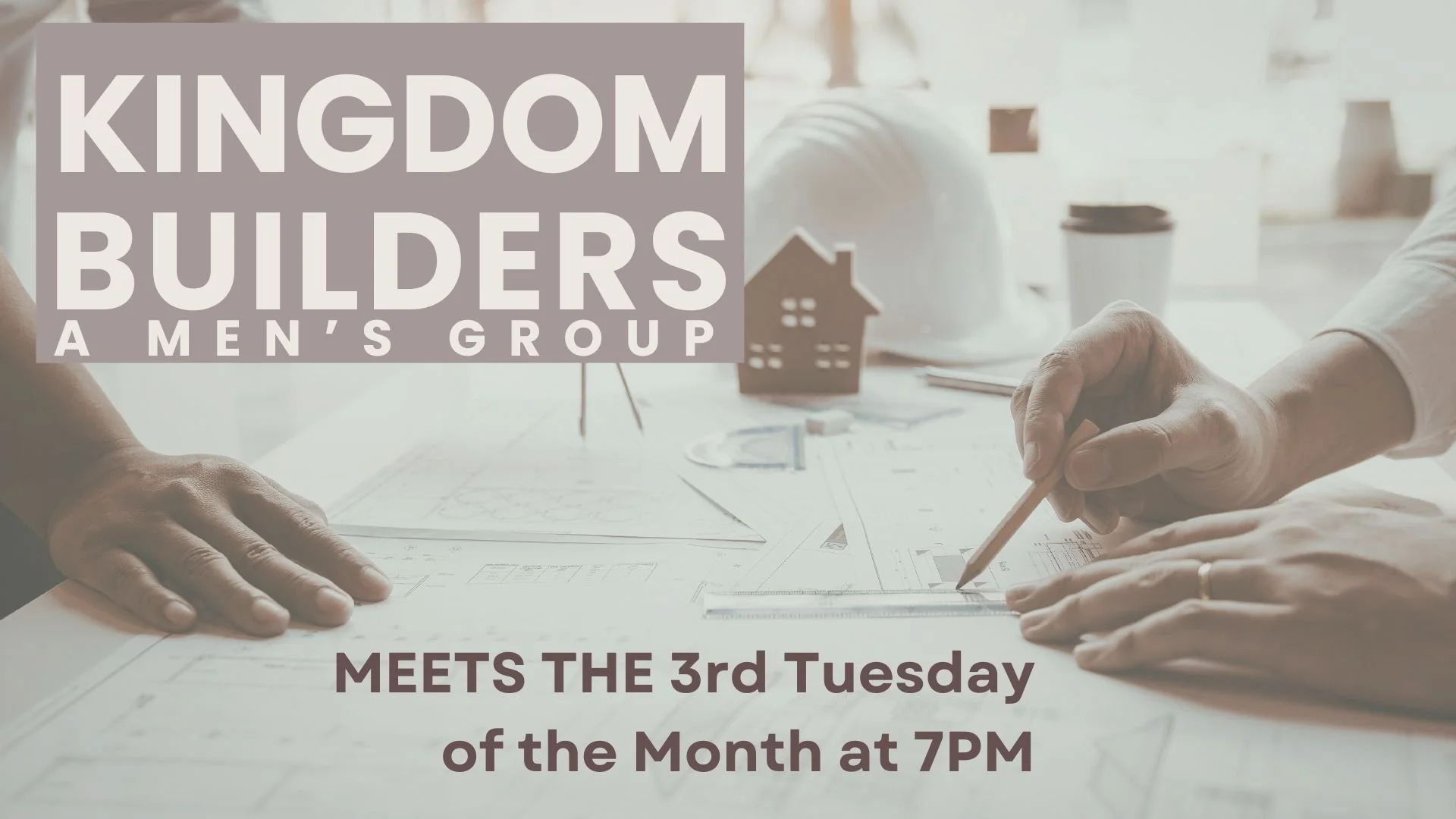 KINGDOM BUILDERS: a men’s group