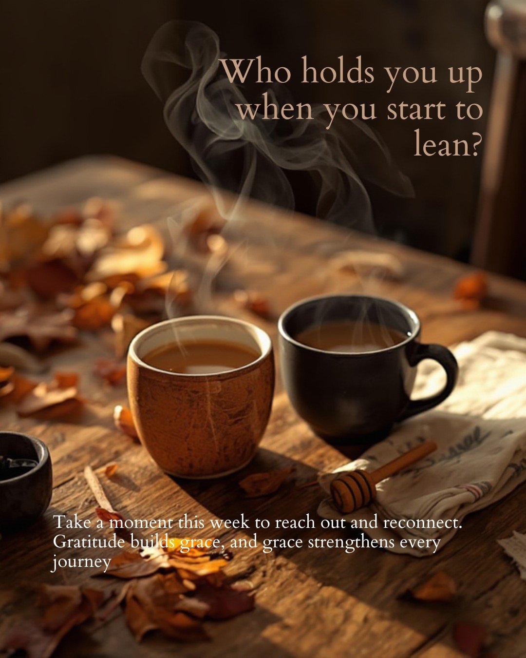 You don&rsquo;t have to carry it all alone.

The people who hold you up are part of your story &mdash; the mentors who believed in you, the friends who reminded you to rest, the family who kept cheering.

Grace grows in gratitude. So take a moment th