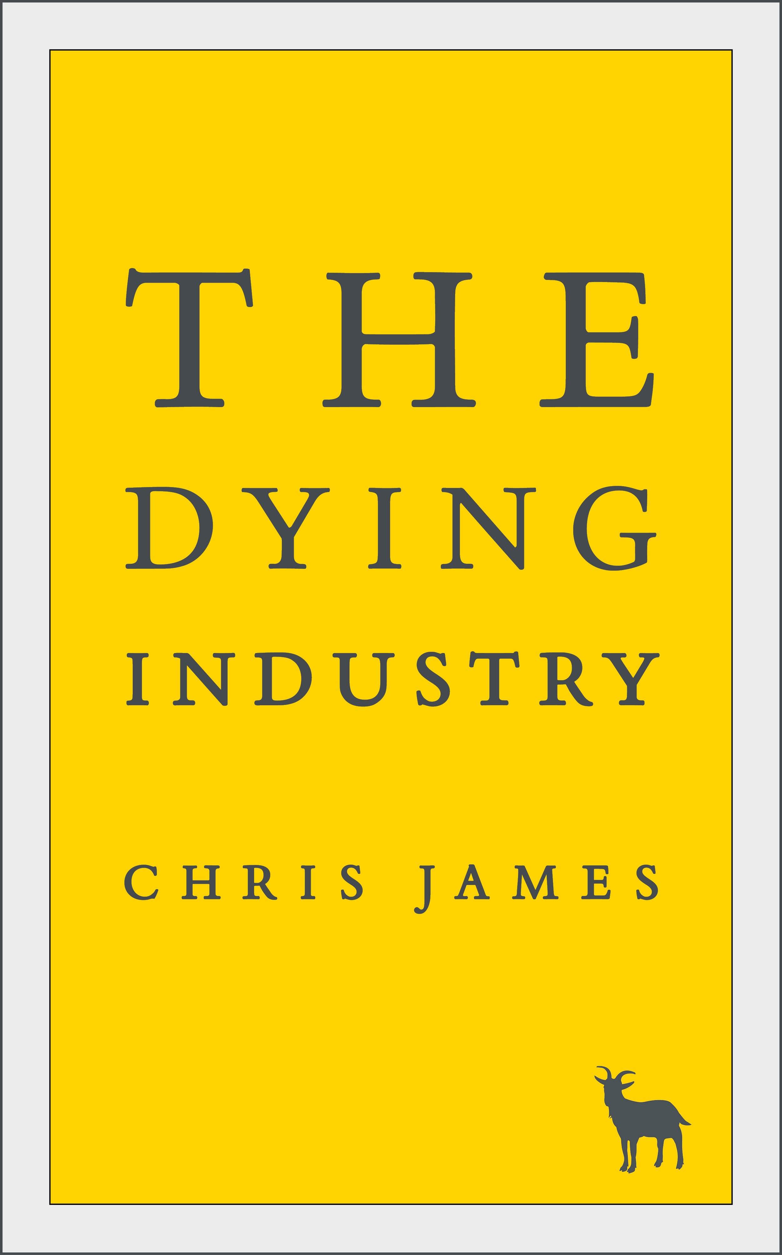 The cover of a novel titled 'The Dying Industry' by Chris James, with a yellow background and grey text, featuring the logo of Zeeger Books in the bottom right corner.