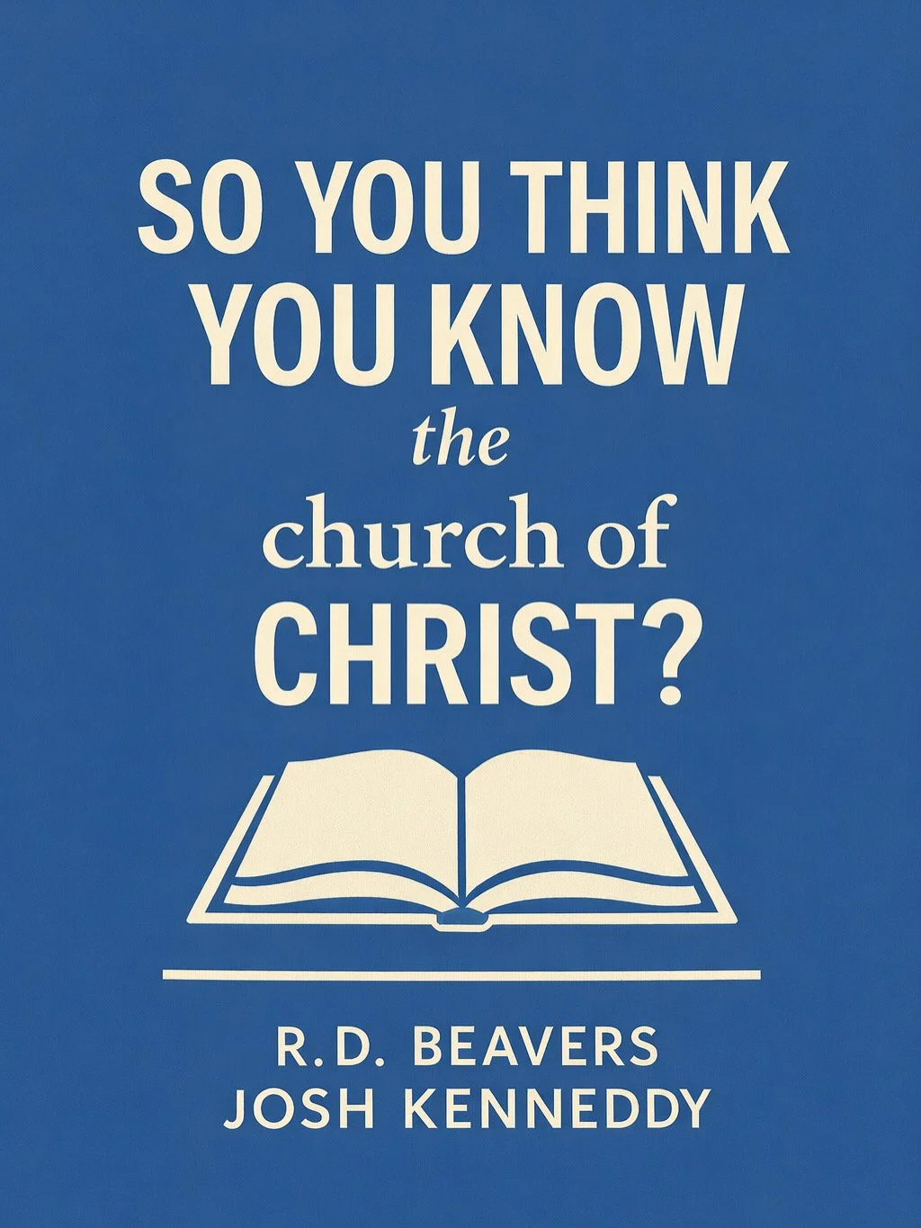 So, You Think You Know the church of Christ?