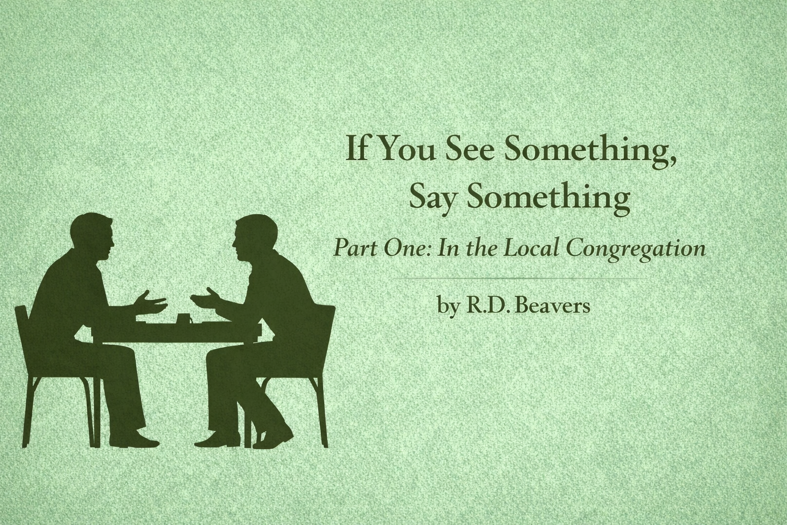 If You See Something, Say Something&nbsp;Part One: In the Local Congregation
