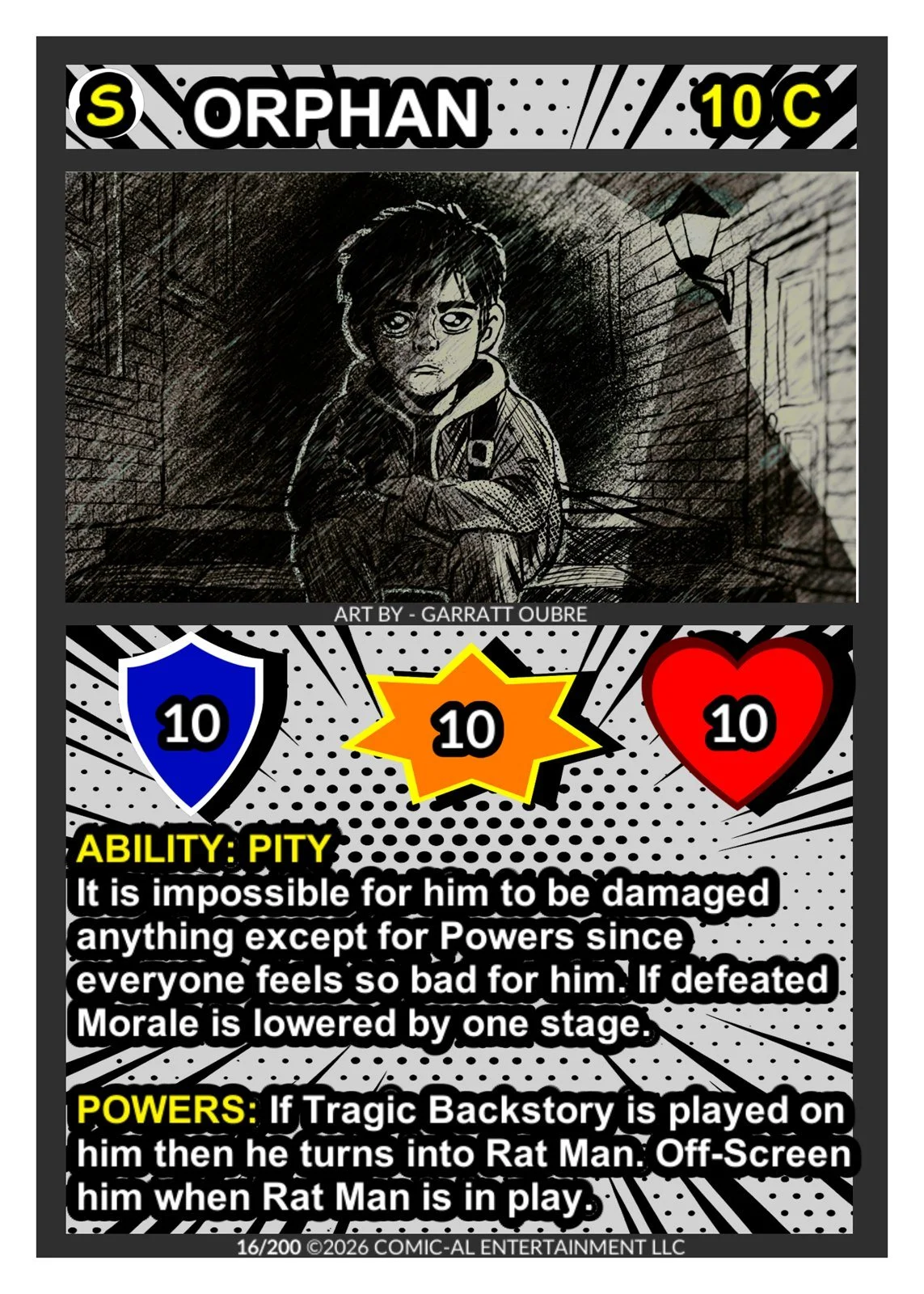 Orphan card from COMIC-AL, a funny superhero card game. A black and white sketch of a young boy with crossed arms in a dimly lit alley, with 10 shield, 10 attack, 10 health and his Pity ability.