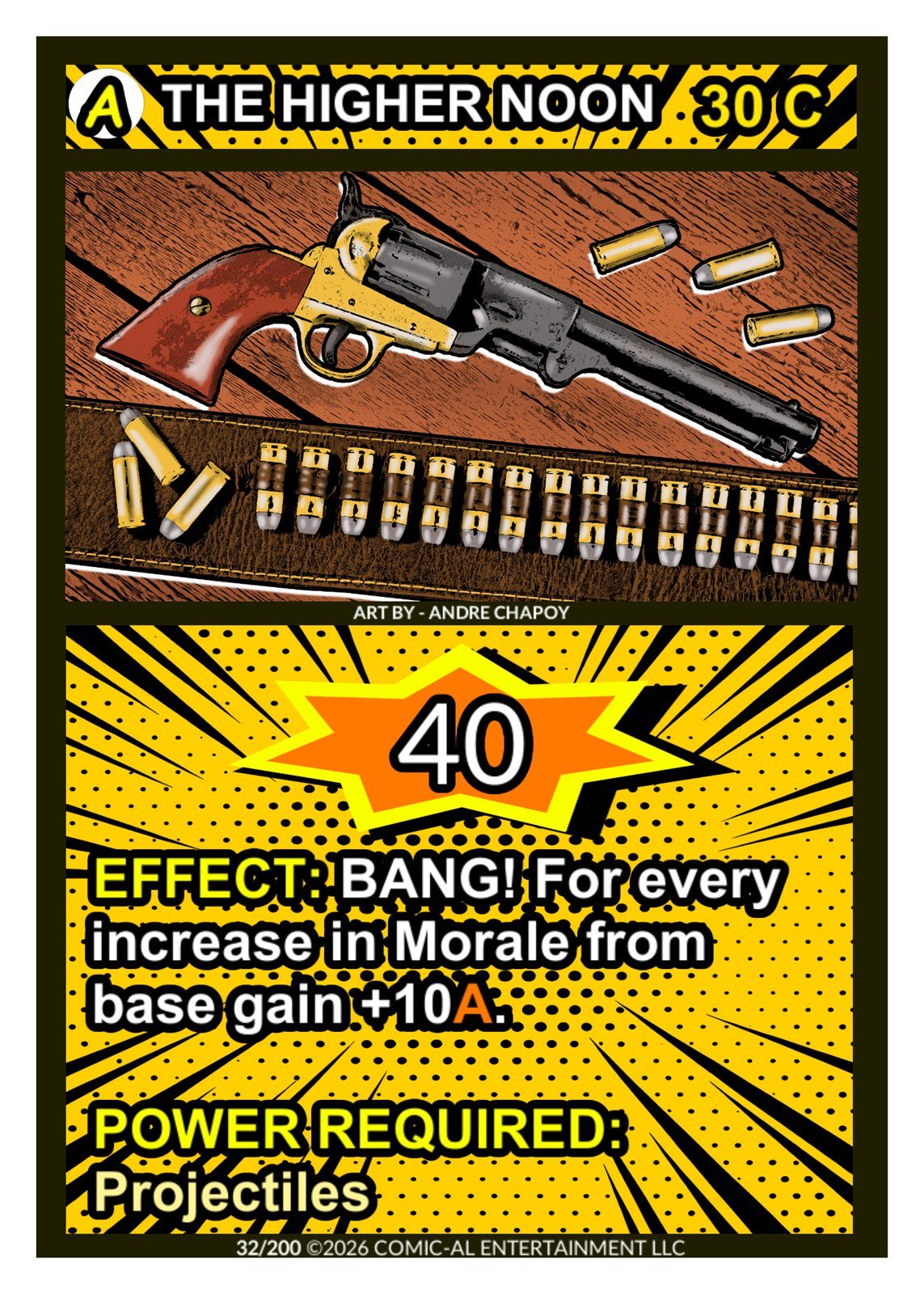 The Higher Noon asset card from COMIC-AL, a funny superhero card game. A revolver and scattered bullets on a wooden surface. 40 power, gains 10 for every increase in Morale from base, requires Projectiles.