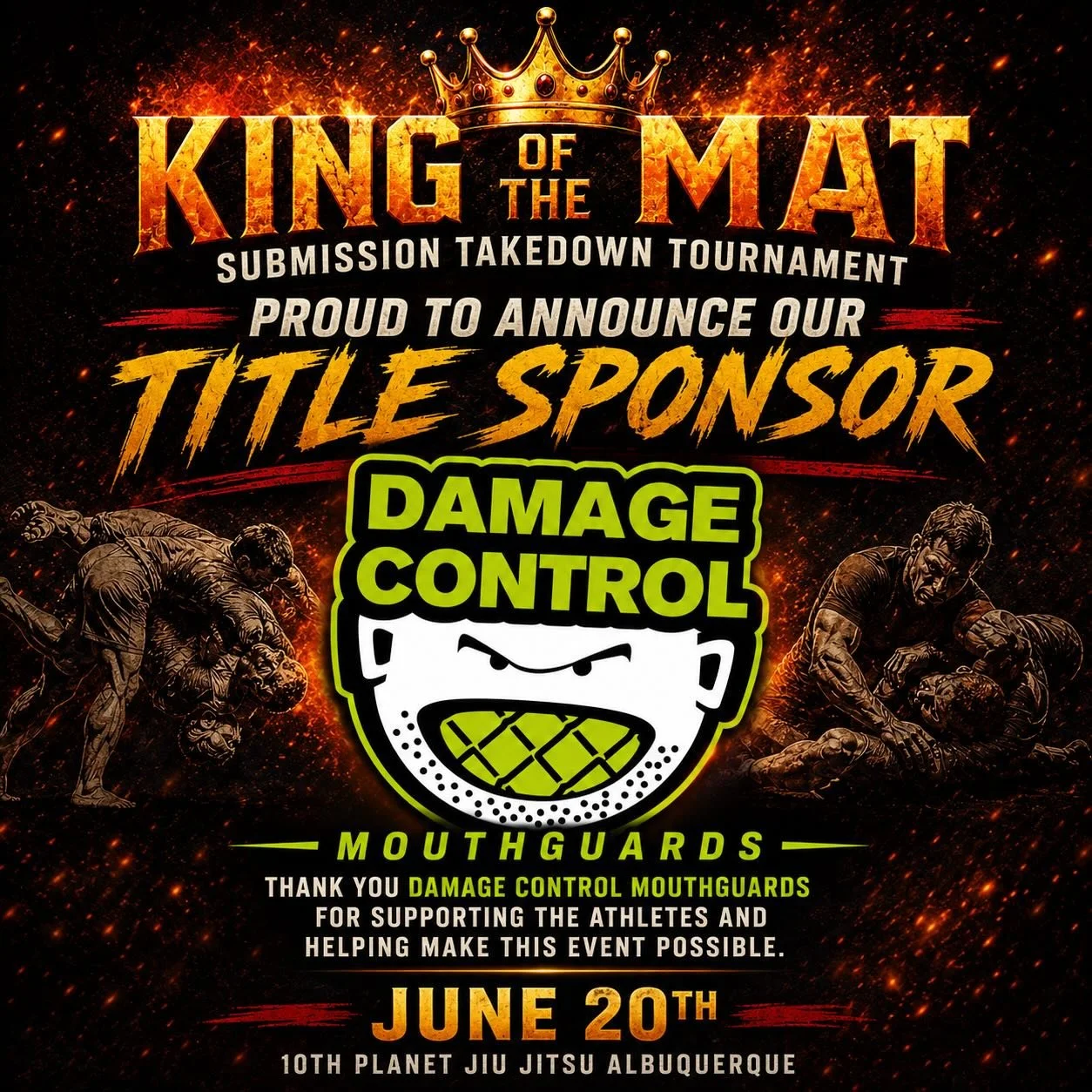 Huge thank you to Damage Control Mouthguards for stepping up as the official Title Sponsor for the inaugural King of the Mat Submission Takedown Tournament!

Damage Control has been protecting athletes&rsquo; teeth, jaws, and brains for years, and we