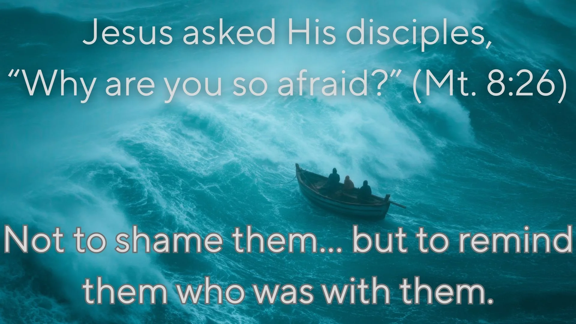 💙 God is with you in whatever boat you&rsquo;re in.
You don&rsquo;t face today alone.