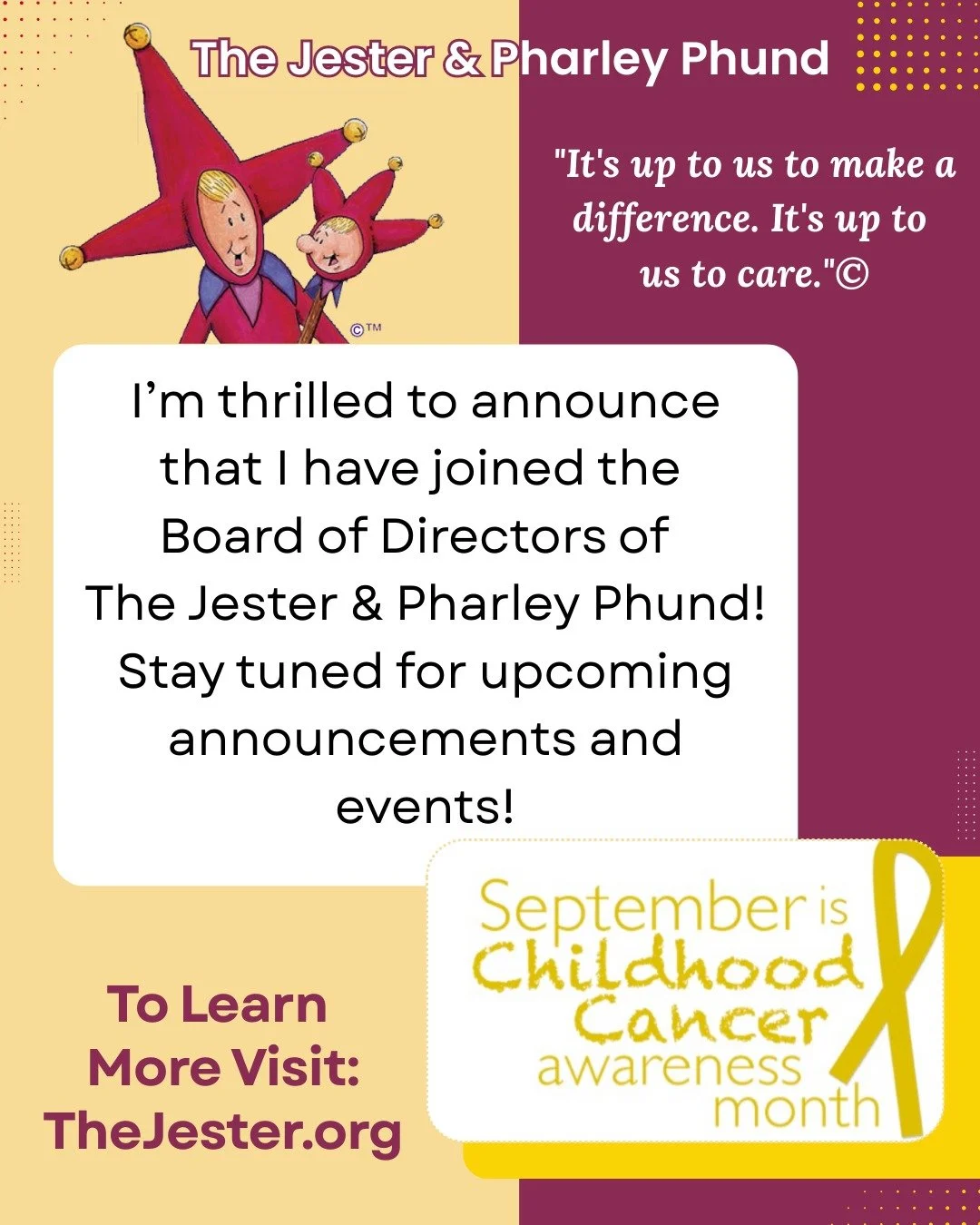 So thrilled and honored to announce that I've joined the Board of Directors for The Jester &amp; Pharley Phund! 

As many of you know, September is Childhood Cancer Awareness Month. The Jester &amp; Pharley Phund does such vital work, bringing not on