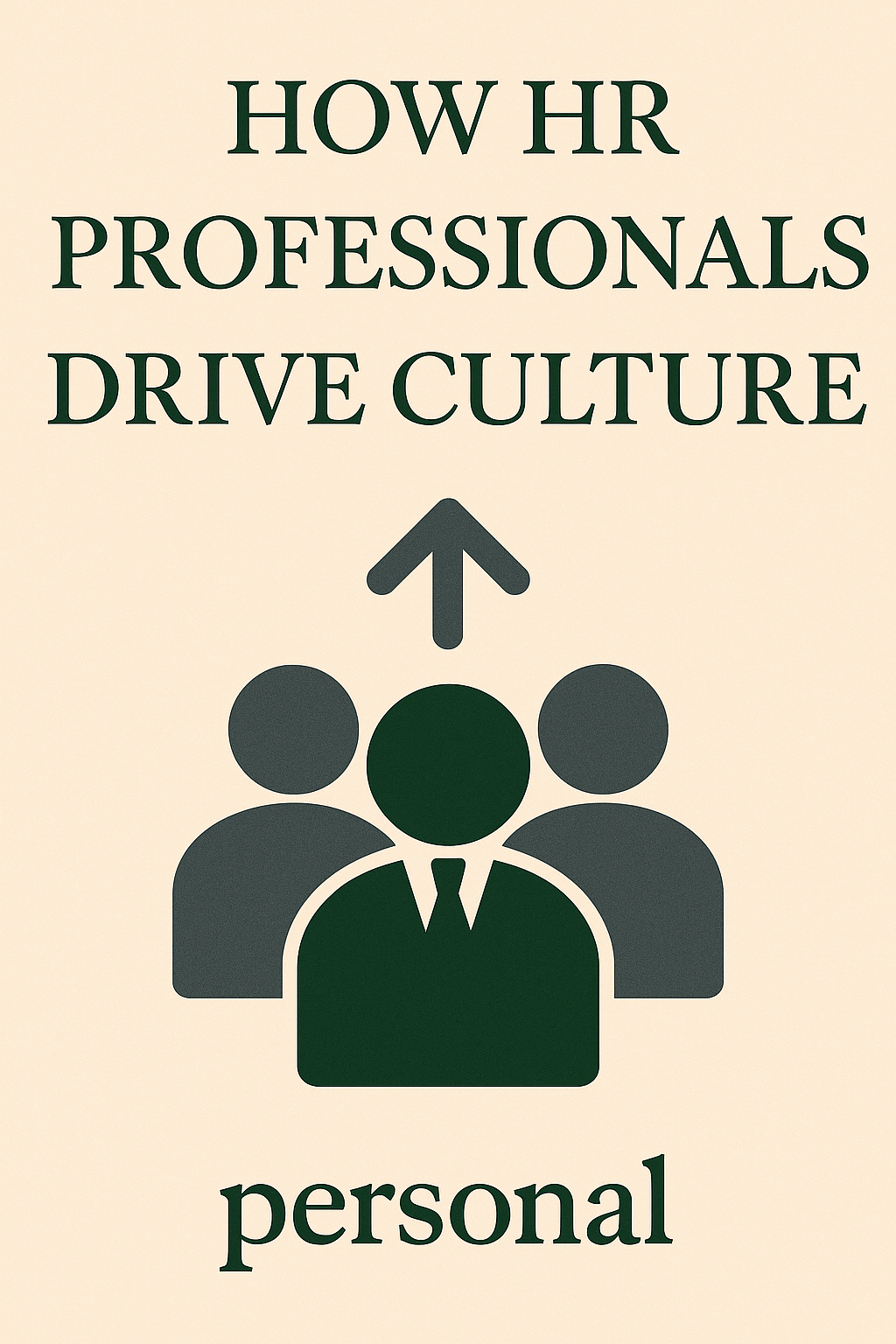 How HR Professionals Drive Culture (Not Just Compliance)