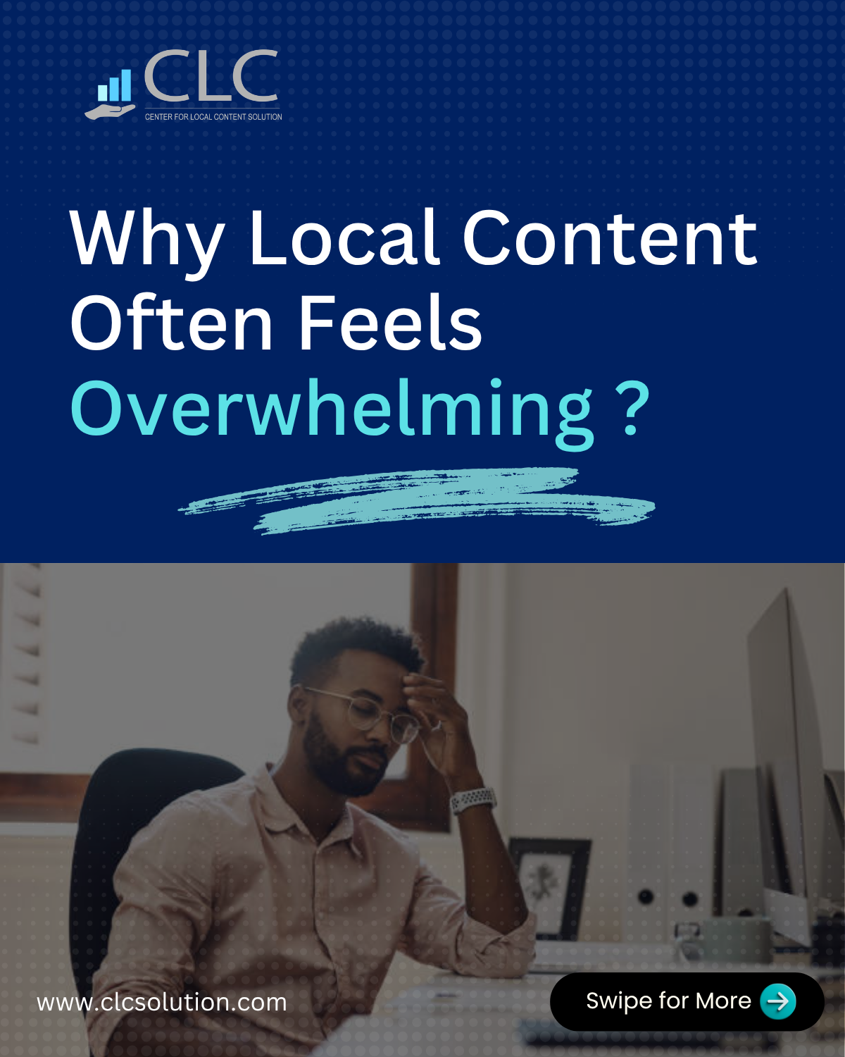 Why Local Content Often Feels Overwhelming?