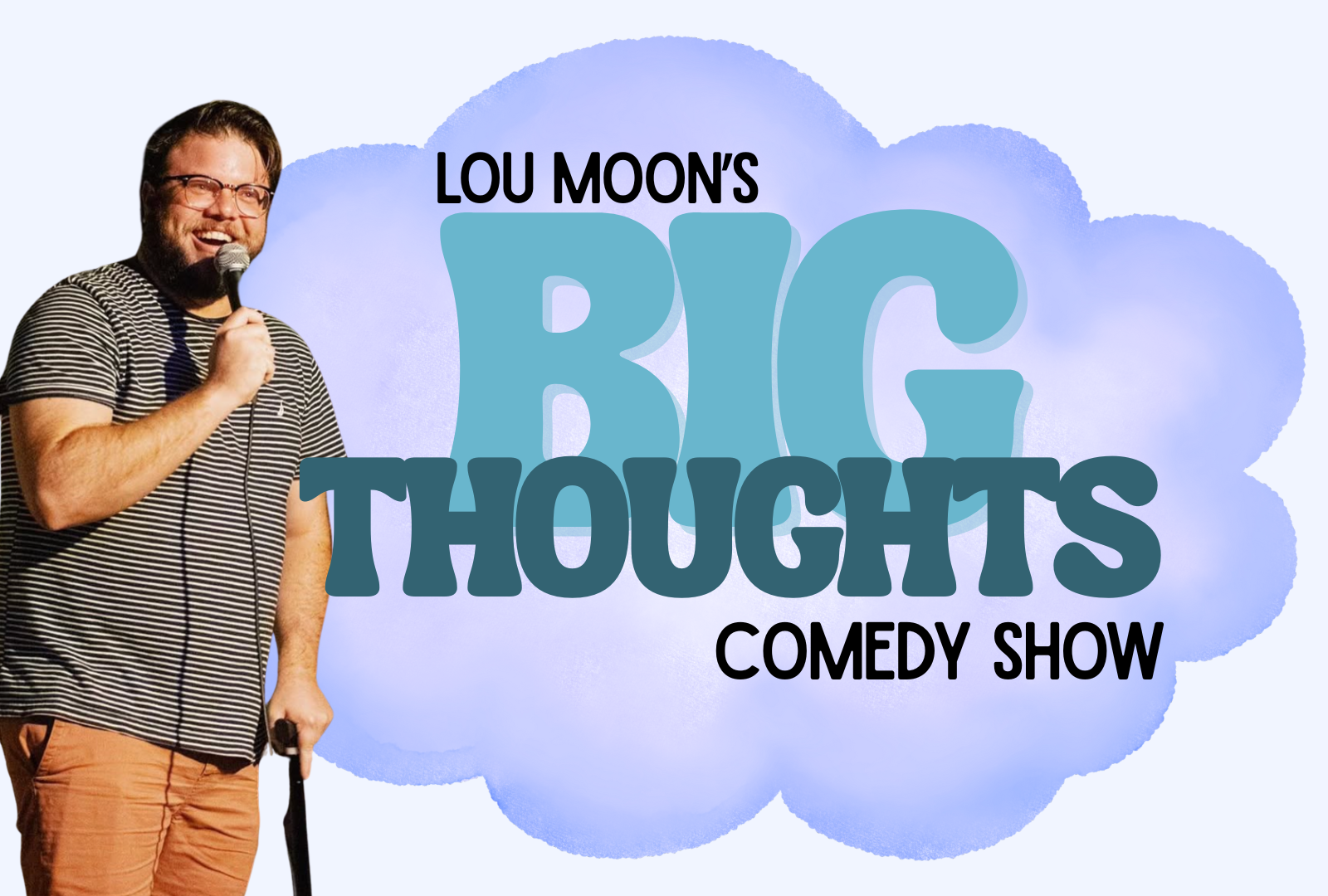 Lou Moon: Big Thoughts