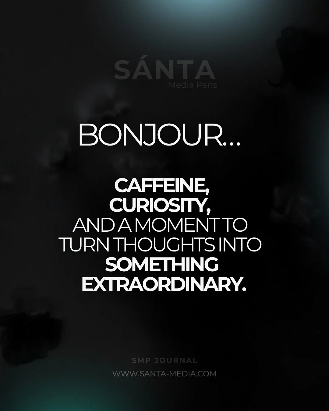 Caffeine fuels. Curiosity sparks. Extraordinary follows. Have a nice day! 

#smpjournal #santamediaparis #santamedia #motivation #mindest #lovelife #creativelife #artlove