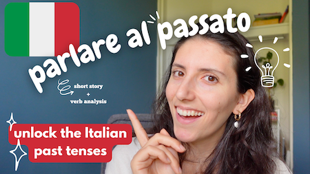 Common Italian past tenses - how to use them and examples