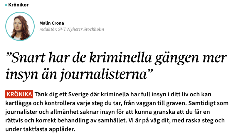 ”Snart har de kriminella gängen mer insyn än journalisterna”