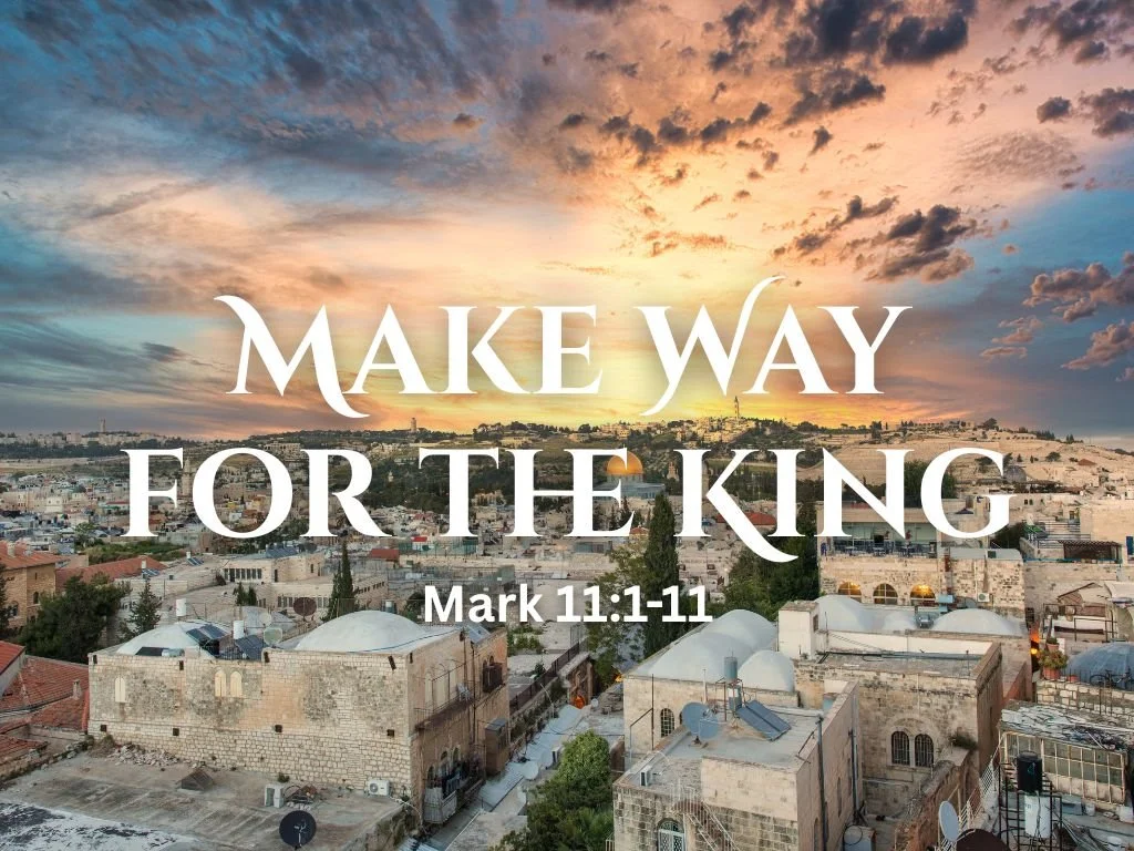 Make Way for the King: Understanding Jesus' Triumphal Entry