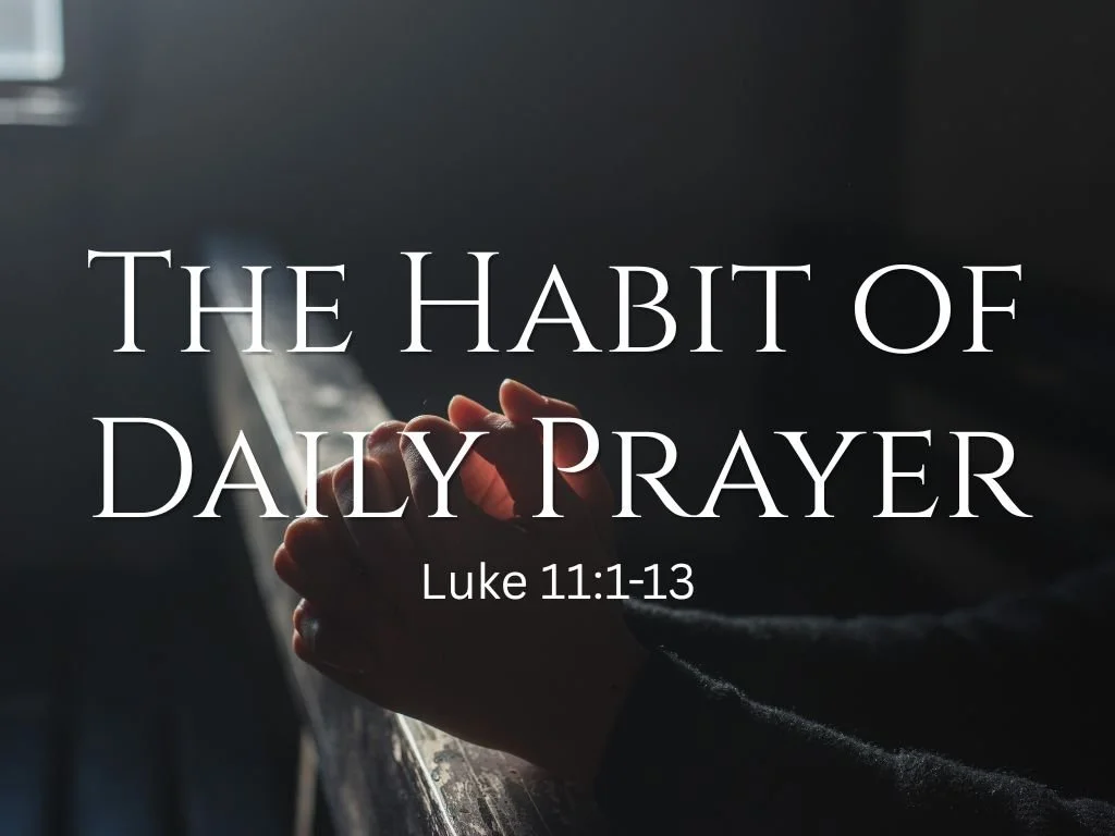 The Habit of Daily Prayer: Building a Life-Changing Conversation with God