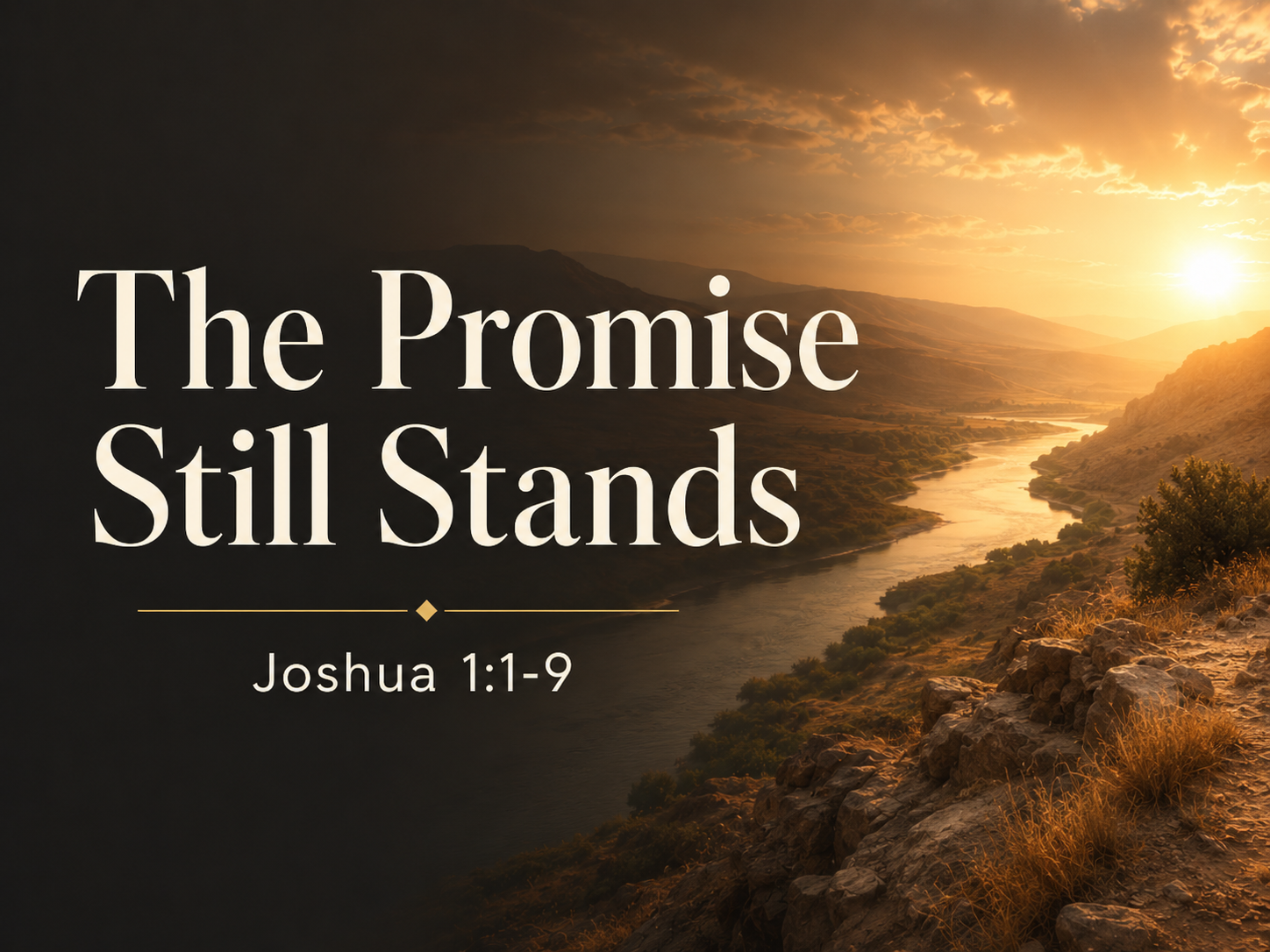 The Promise Still Stands: Finding Courage in Times of Transition