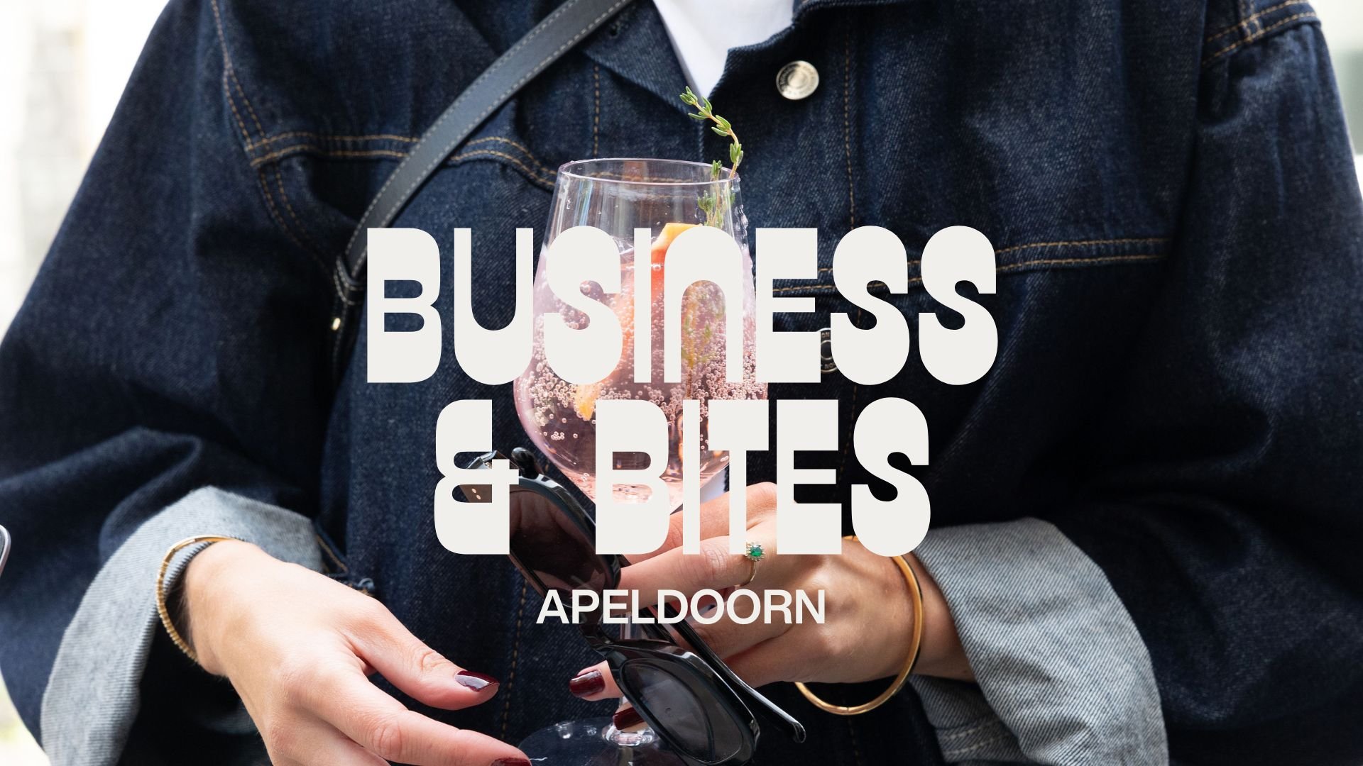 Apeldoorn - Business &amp; Bites